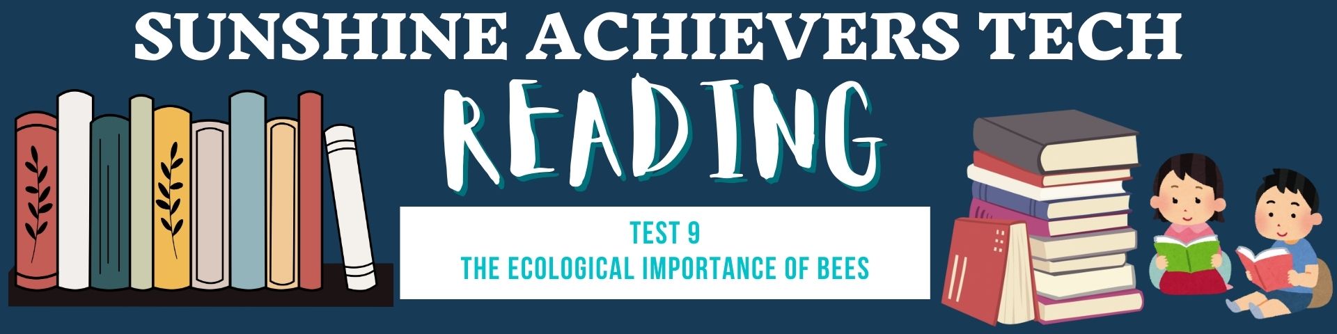 sunshine achievers tech - IELTS reading test-9 The ecological importance of Bees